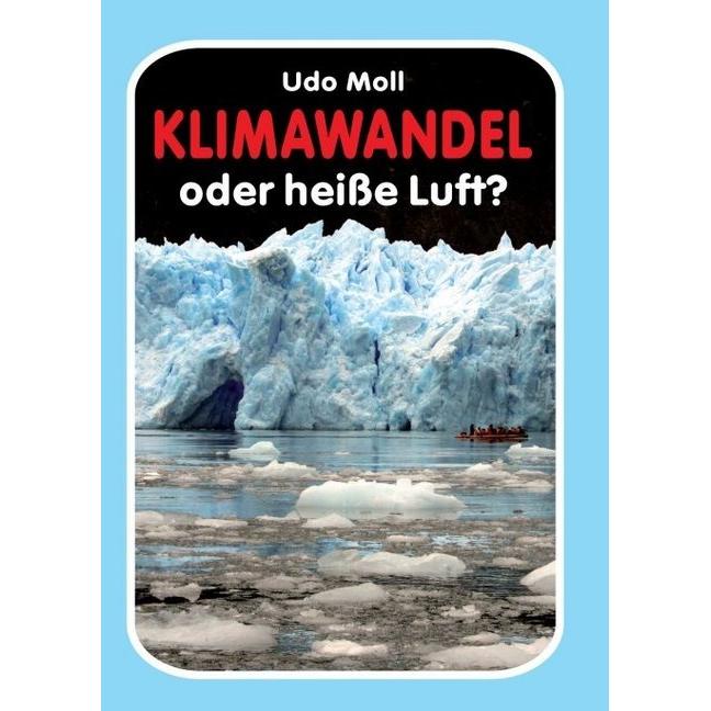 Klimawandel oder heisse Luft?, Sachbücher von Udo Moll