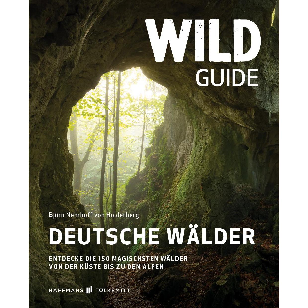Wild Guide Deutsche Wälder, Ratgeber von Björn Nehrhoff von Holderberg