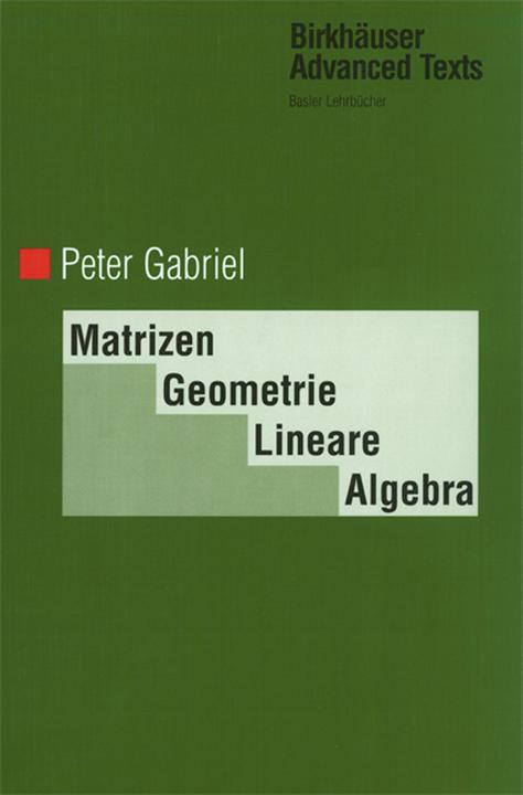 Produktbild Matrizen, Geometrie, Lineare Algebra (Deutsch, Peter Gabriel, 2011)