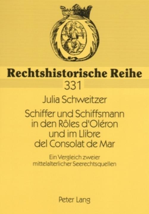 Produktbild Schiffer und Schiffsmann in den Rôles d'Oléron und im Llibre del Consolat de Mar (Deutsch, Julia Schweitzer, 2006)
