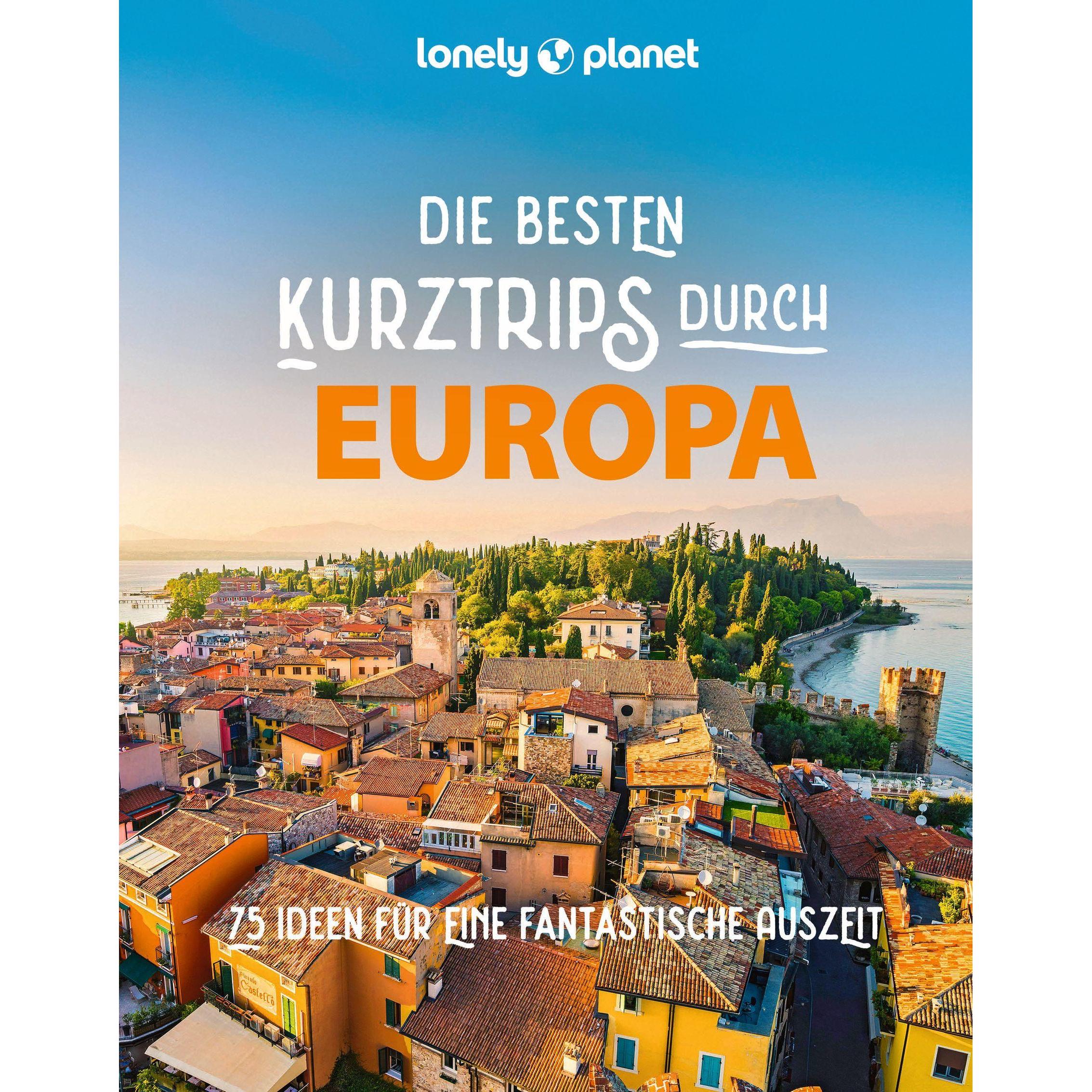 Bildband Die besten Kurztrips durch Europa, Ratgeber von Lonely Planet Verlag
