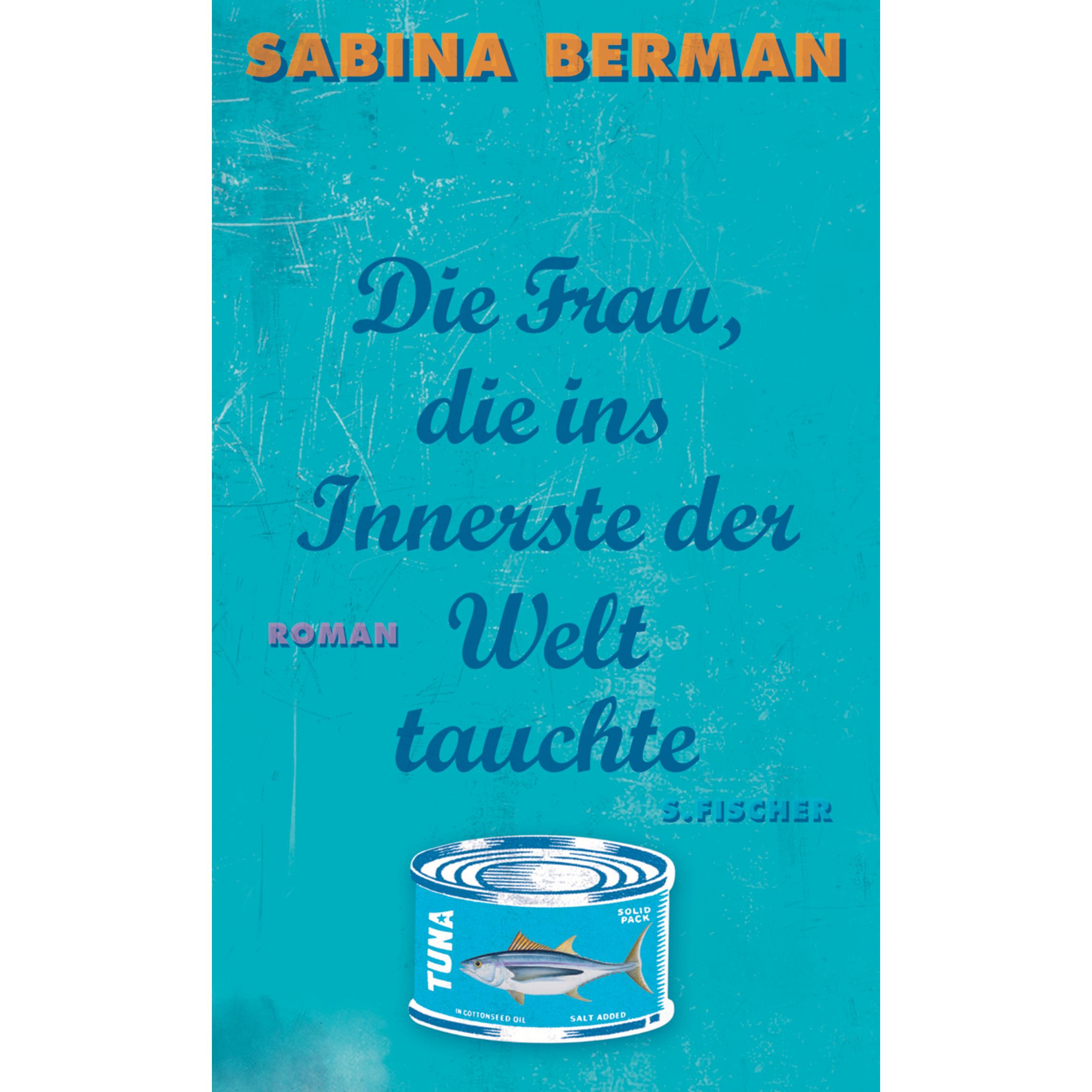 Die Frau, die ins Innerste der Welt tauchte, Belletristik von Sabina Berman