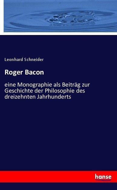 Produktbild Roger Bacon (Deutsch, Leonhard Schneider, 2017)
