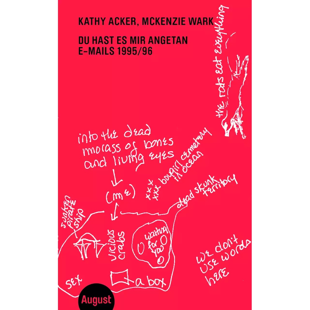 Du hast es mir angetan, Belletristik von McKenzie Wark, Kathy Acker, Johanna Davids