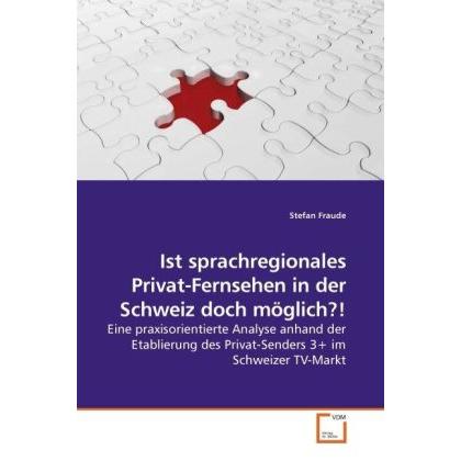 Ist sprachregionales Privat-Fernsehen in der Schweiz doch möglich?!, Fachbücher