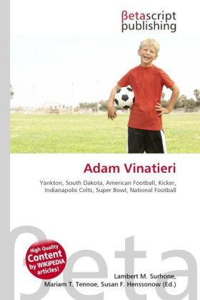 Produktbild Adam Vinatieri (Englisch, Lambert M. Surhone, Miriam T. Timpledon, Susan F. Marseken, 2010)