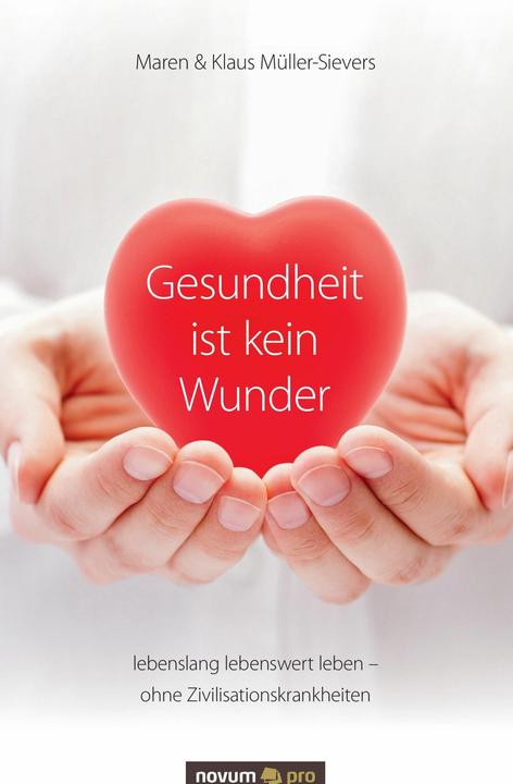 Produktbild Gesundheit ist kein Wunder (Deutsch, Maren & Klaus Müller-Sievers, 2015)