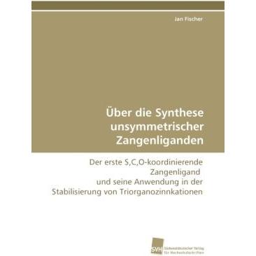 Über die Synthese unsymmetrischer Zangenliganden, Fachbücher von Jan Fischer