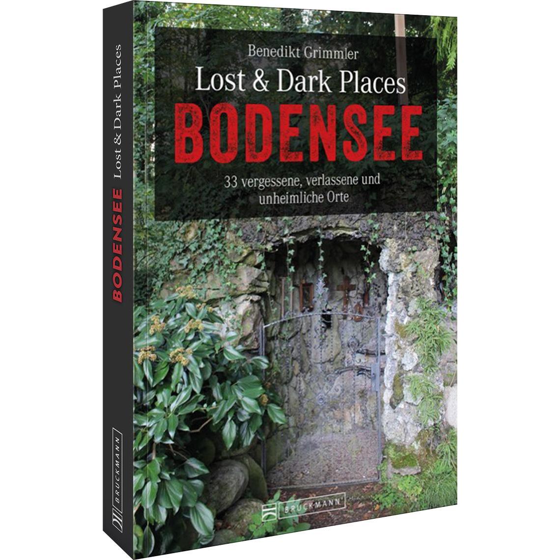 Lost & Dark Places Bodensee, Ratgeber von Benedikt Grimmler