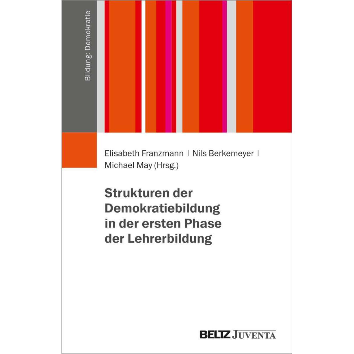 Thumbnail - Strukturen der Demokratiebildung in der ersten Phase der Lehrerbildung, Fachbücher von Elisabeth Franzmann, Michael May,...