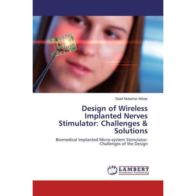 Design of Wireless Implanted Nerves Stimulator: Challenges & Solutions, Fachbücher