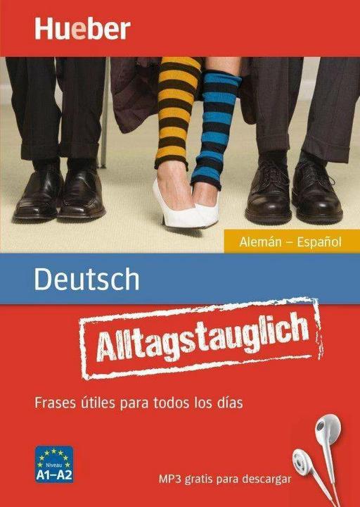 Produktbild Alltagstauglich Deutsch. Frases útiles para todos los días.Alemán - Español / Buch mit MP3-Download (Deutsch, Carlos Sanz Oberberger, John Stevens, Timea Thomas, 2016)