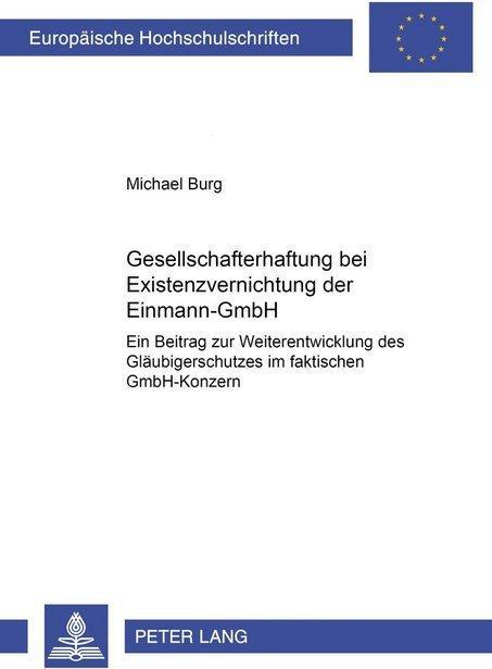 Produktbild Gesellschafterhaftung bei Existenzvernichtung der Einmann-GmbH (Deutsch, Michael Burg, 2006)