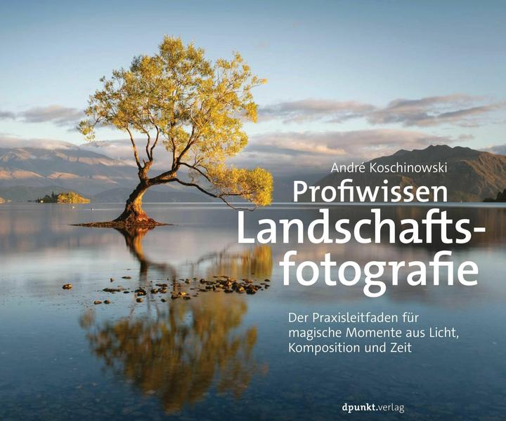 Produktbild Profiwissen Landschaftsfotografie (Deutsch, André Koschinowski, 2024)