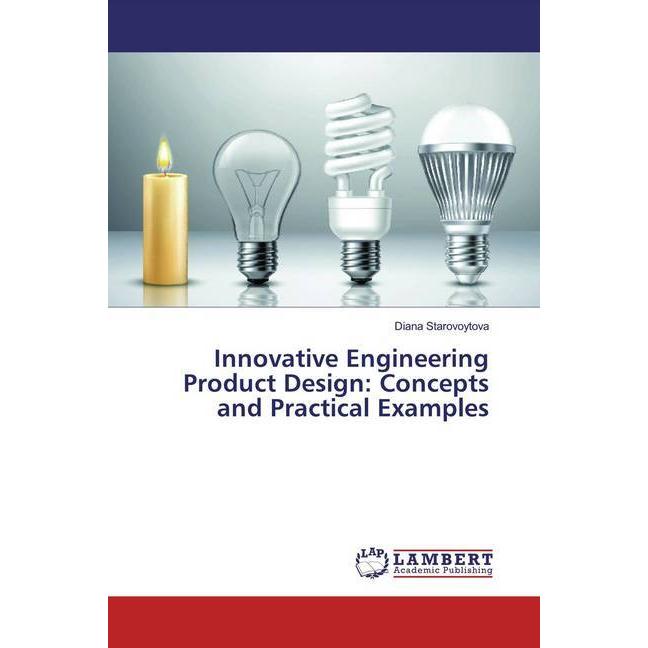 Innovative Engineering Product Design: Concepts and Practical Examples, Fachbücher von Diana Starovoytova