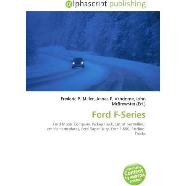 Ford F-Series, Ratgeber von Agnes F. Vandome, Frederic P. Miller, John McBrewster