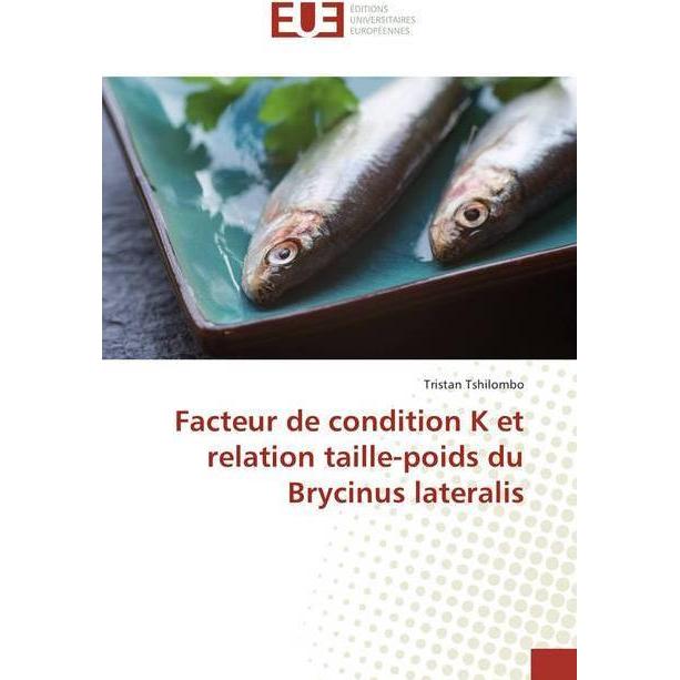 Facteur de condition K et relation taille-poids du Brycinus lateralis, Fachbücher von Tristan Tshilombo