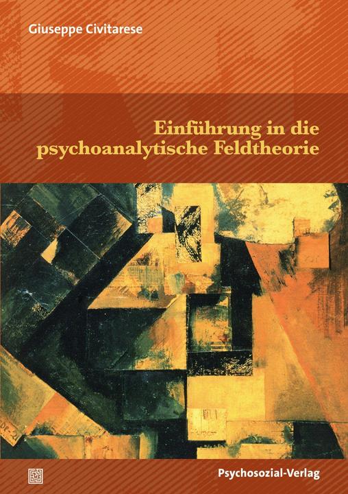 Produktbild Einführung in die psychoanalytische Feldtheorie (Deutsch, Elisabeth Zoja, Giuseppe Civitarese, 2026)