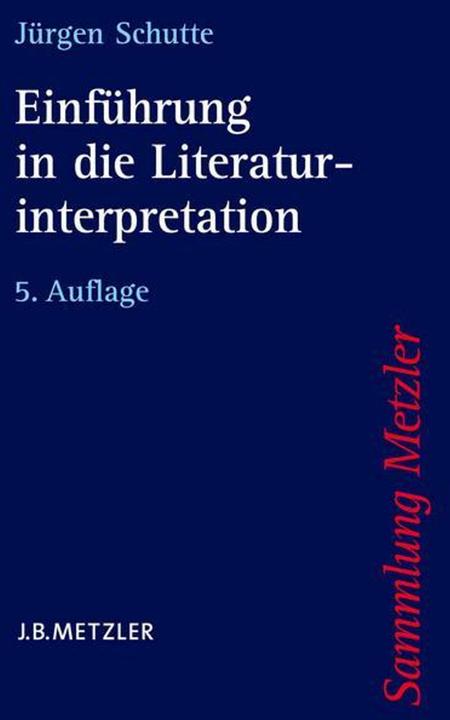 Produktbild Einführung in die Literaturinterpretation (Deutsch, Jürgen Schutte, 2005)