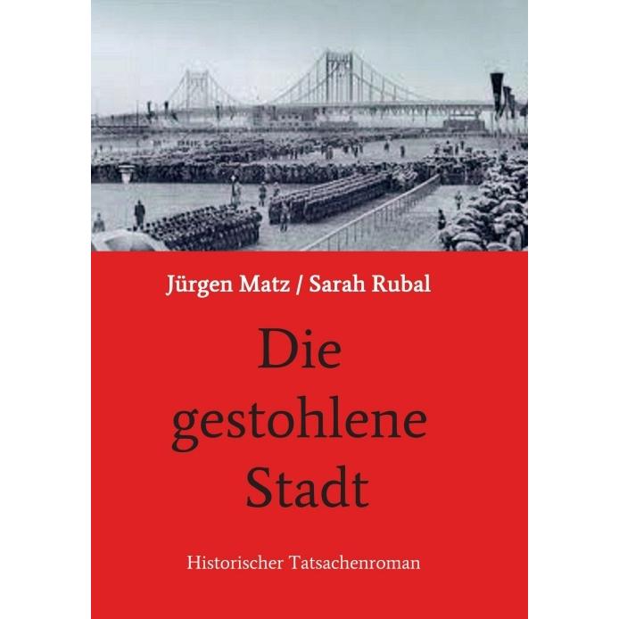 Die gestohlene Stadt, Belletristik von Sarah Rubal, Jürgen Matz