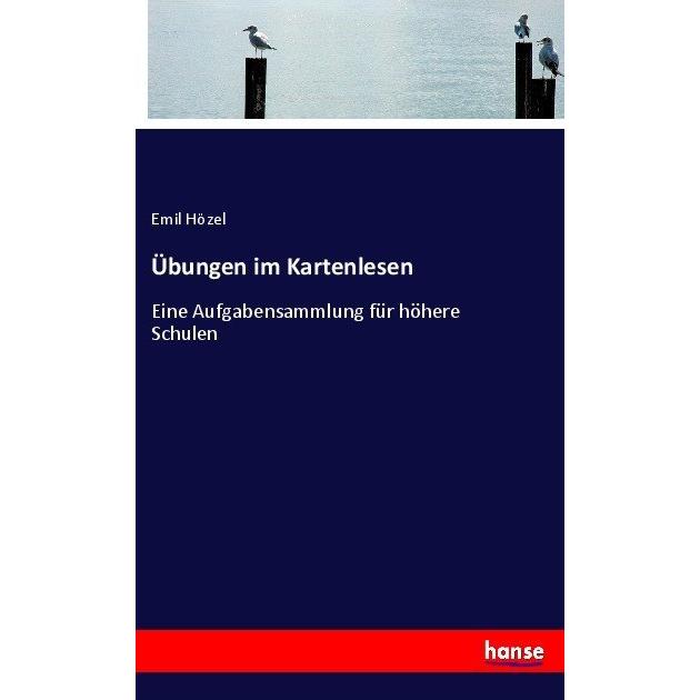 Übungen im Kartenlesen, Schulbücher von Emil Hözel