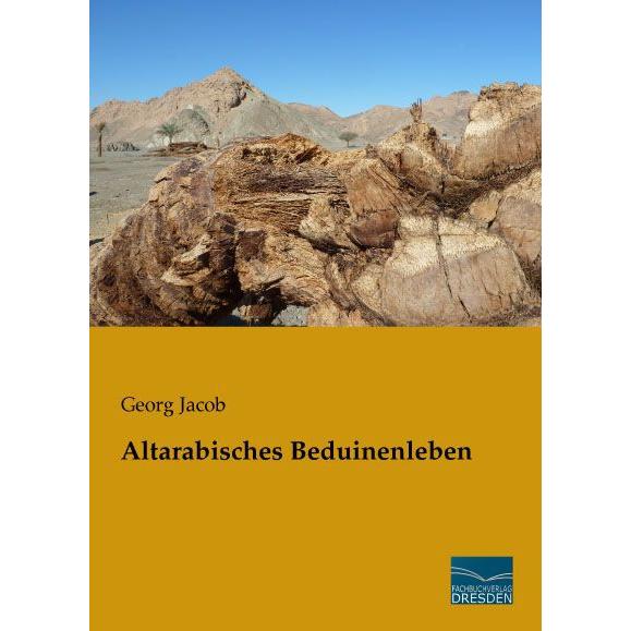 Altarabisches Beduinenleben, Fachbücher von Georg Jacob