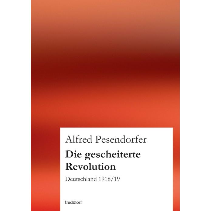 Die gescheiterte Revolution, Sachbücher von Alfred Pesendorfer