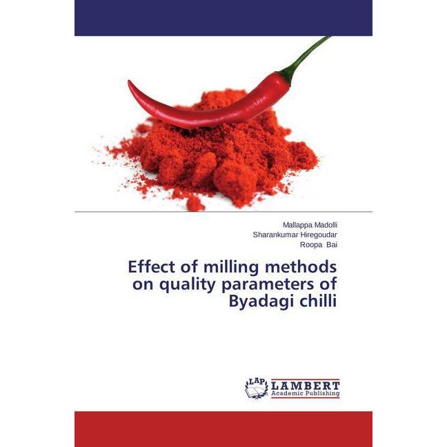 Effect of milling methods on quality parameters of Byadagi chilli, Fachbücher von Mallappa Madolli, Roopa Bai, Sharankum...