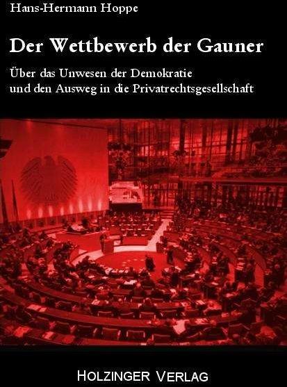 Produktbild Der Wettbewerb der Gauner (Deutsch, Hans-Hermann Hoppe, Kurt Kowalsky, Robin Schäfer, Thorsten Polleit, 2012)
