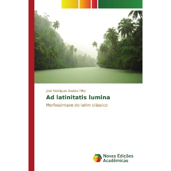 Ad latinitatis lumina, Schulbücher von José Rodrigues Seabra Filho
