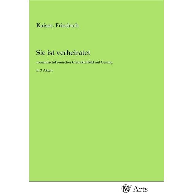 Sie ist verheiratet, Fachbücher von Friedrich Kaiser