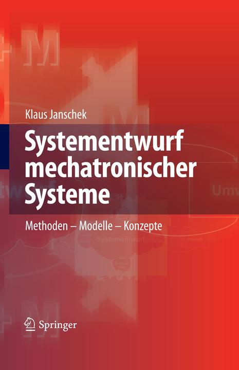Produktbild Systementwurf mechatronischer Systeme (Deutsch, Klaus Janschek, 2010)