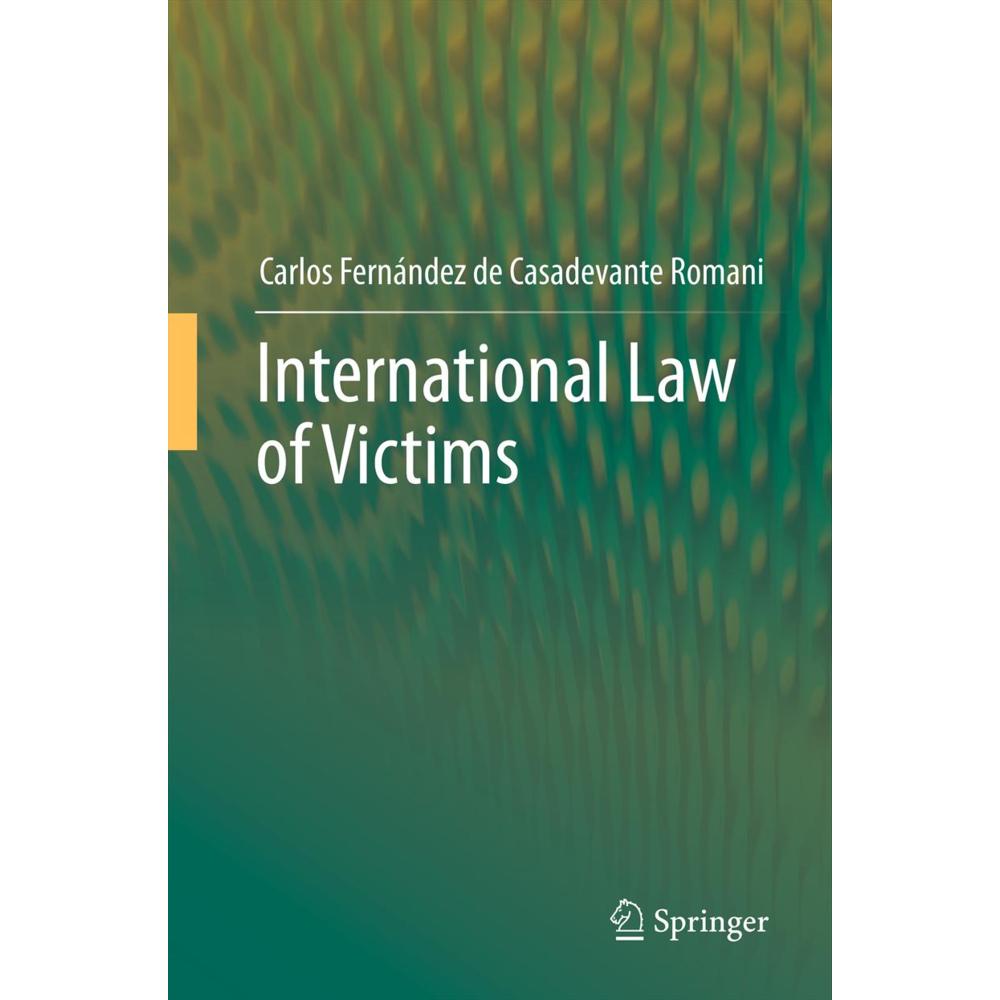 International Law of Victims, Fachbücher von Carlos Fernández de Casadevante Romani