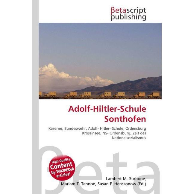 Adolf-Hiltler-Schule Sonthofen, Fachbücher von Susan F. Henssonow, Mariam T. Tennoe, Lambert M. Surhone