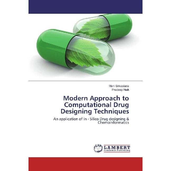 Modern Approach to Computational Drug Designing Techniques, Fachbücher von Pradeep Naik, Mani Srivastava