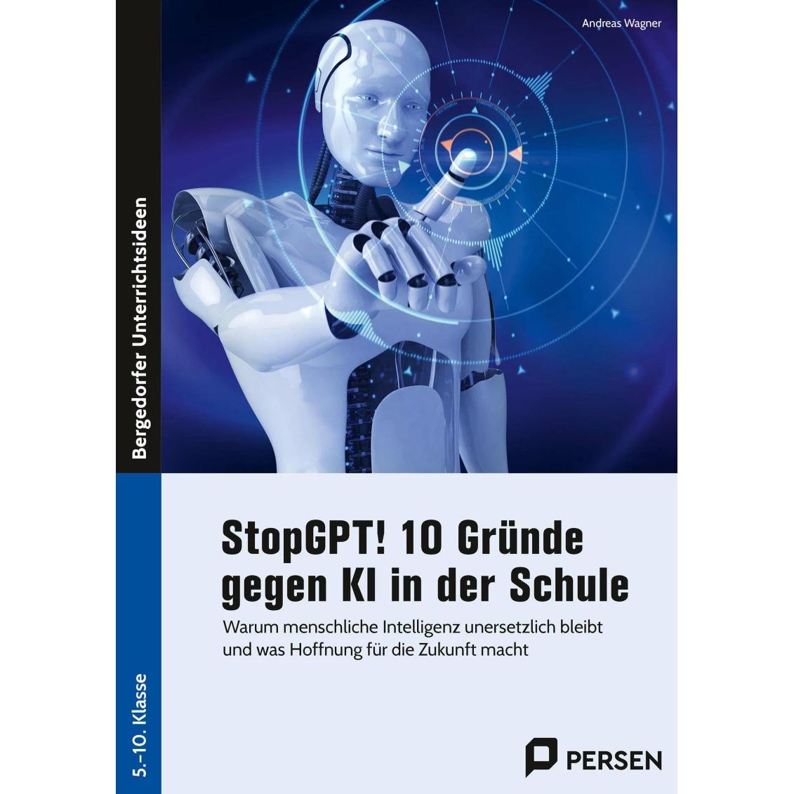 StopGPT! 10 Gründe gegen KI in der Schule, Fachbücher von Andreas Wagner