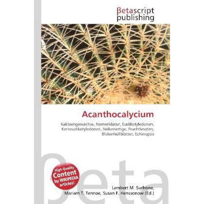 Thumbnail - Acanthocalycium, Fachbücher von Lambert M. Surhone, Miriam T. Timpledon, Susan F. Marseken
