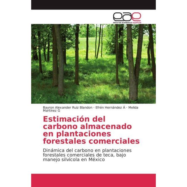 Estimación del carbono almacenado en plantaciones forestales comerciales, Fachbücher von Bayron Alexander Ruiz Blandon, ...