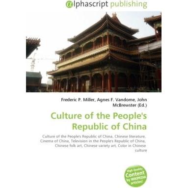 Culture of the People's Republic of China, Fachbücher von Agnes F. Vandome, Frederic P. Miller, John McBrewster