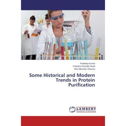 Some Historical and Modern Trends in Protein Purification, Fachbücher von Pradeep Kumar, Chandra Sourabh Azad, Shiv Mano...