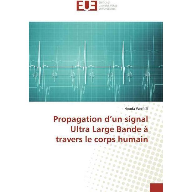 Propagation d'un signal Ultra Large Bande à travers le corps humain, Fachbücher von Houda Werfelli