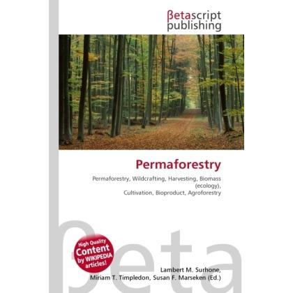 Permaforestry, Fachbücher von Lambert M. Surhone, Susan F. Marseken, Miriam T. Timpledon