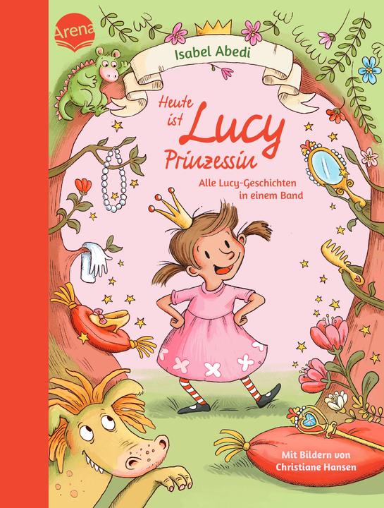 Produktbild Heute ist Lucy Prinzessin. Alle Lucy-Geschichten in einem Band (Deutsch, Christiane Hansen, Isabel Abedi, 2024)