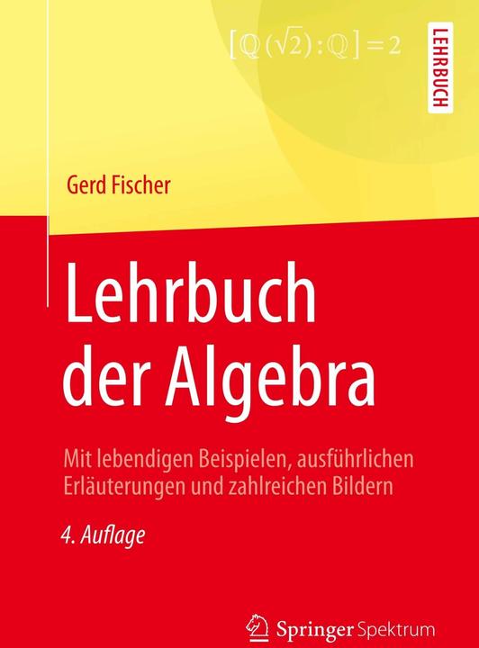 Produktbild Lehrbuch der Algebra (Deutsch, Gerd Fischer, 2018)