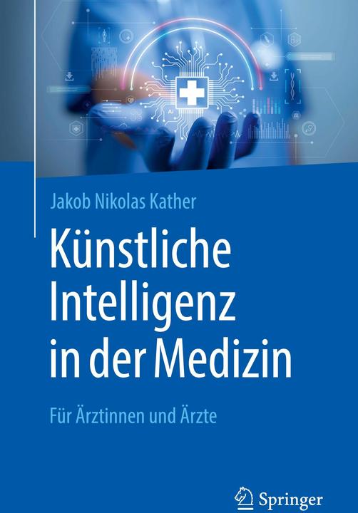Produktbild Künstliche Intelligenz in der Medizin (Deutsch, Jakob Nikolas Kather, 2025)