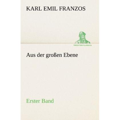 Aus der grossen Ebene, Belletristik von Karl Emil Franzos