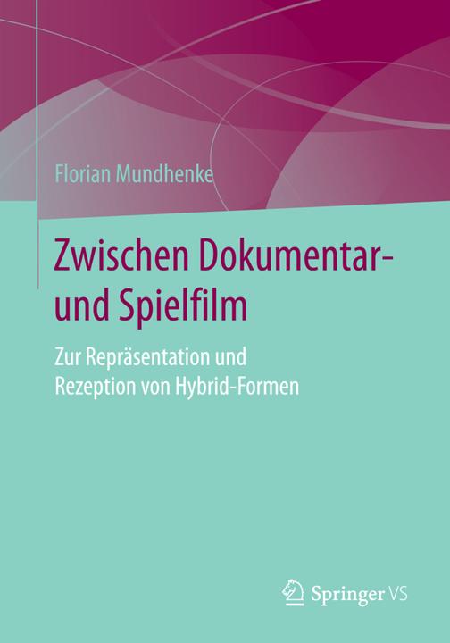 Produktbild Zwischen Dokumentar- und Spielfilm (Deutsch, Florian Mundhenke, 2016)