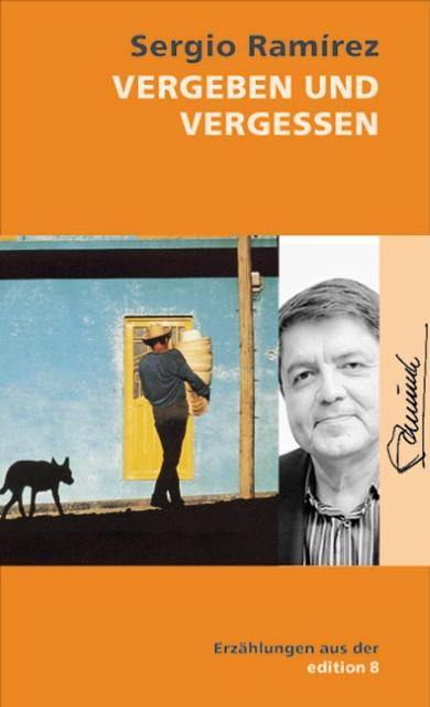 Vergeben und Vergessen (Deutsch, Sergio Ramirez, 2004)