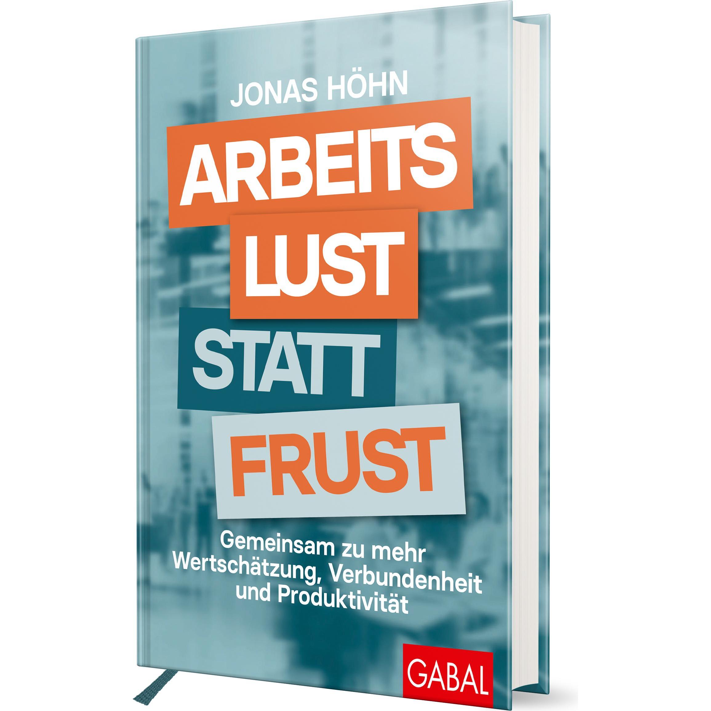 Arbeitslust statt Frust, Fachbücher von Jonas Höhn