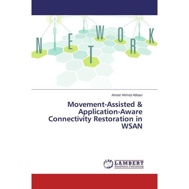 Movement-Assisted & Application-Aware Connectivity Restoration in WSAN, Fachbücher